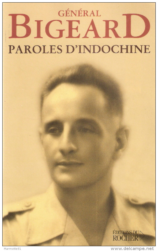 GENERAL BIGEARD  PAROLES INDOCHINE TEMOIGNAGE ANCIEN COMBATTANT CEFEO - Francés