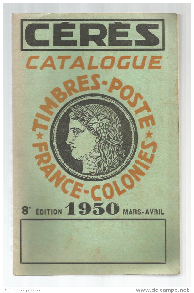 Catalogue De Timbres Poste, CERES , FRANCE - COLONIES , 1950 , 261 Pages , Frais Fr : 4.00€ - Frankreich