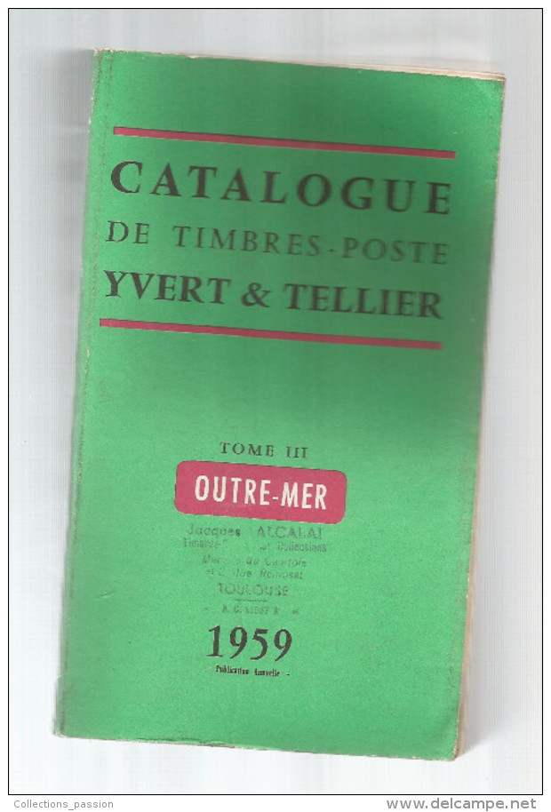 Catalogue De Timbres Poste, YVERT & TELLIER , 1964 , France Outre Mer , TOME III , 1311 Pages, Frais Fr:  13.50€ - Frankreich