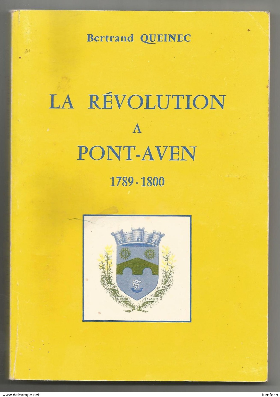 Bertrand Queinec. La Révolution à Pont-Aven. 1789-1800. Bretagne - Bretagne