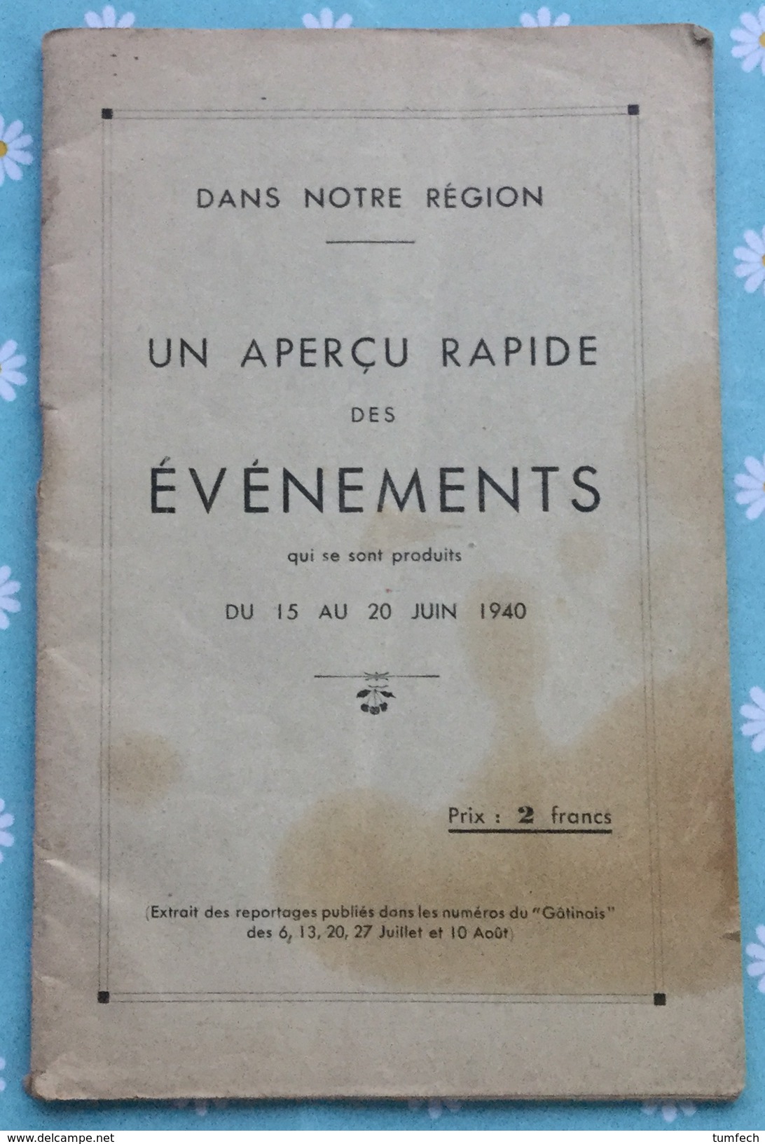 Aperçu Rapide Des évènements Qui Se Sont Produits Du 15 Au 20 Juin 1940. Loiret. Gien. Sully. Gondreville. Pithiviers.. - Centre - Val De Loire