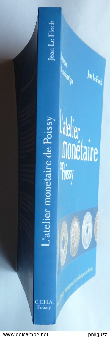 LIVRE ELEMENTS NUMISMATIQUE - L'ATELIER MONETAIRE DE POISSY J Le Floch 2006 - Books & Software