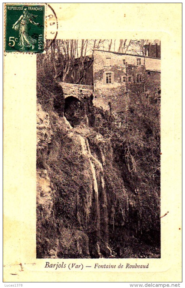 83 / BARJOLS / FONTAINE DE ROUBEAUD - Barjols