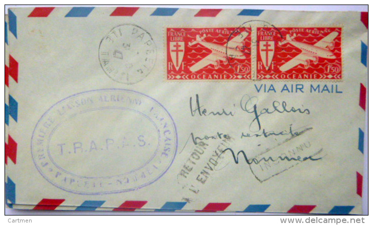 TAHITI NOUVELLE CALEDONIE  PREMIERE LIAISON AERIENNE PAPEETE NOUMEA 1947  CACHET TAMPON TIMBRE RETOUR ENVOYEUR DEUX EX - Autres & Non Classés