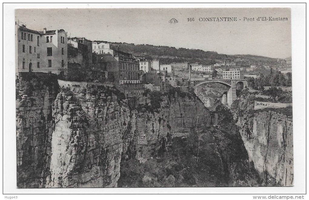 CONSTANTINE - N° 166 - PONT D' EL KANTARA - CPA VOYAGEE - Constantine