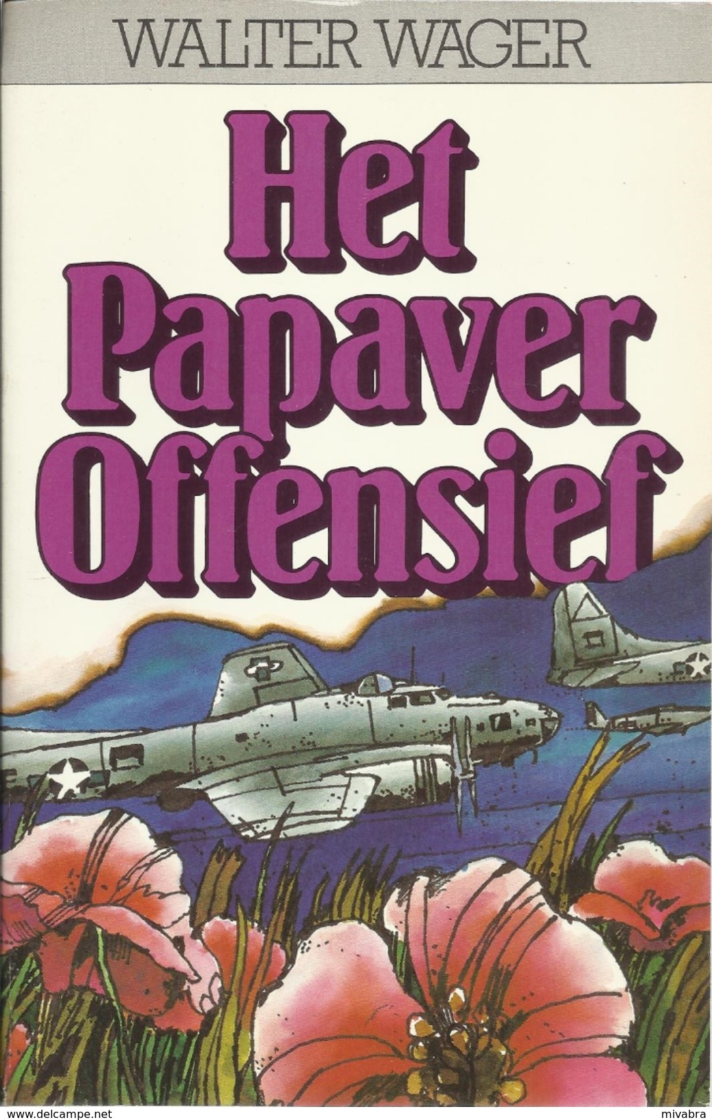 HET PAPAVER OFFENSIEF - WALTER WAGER - Horror Y Suspenso