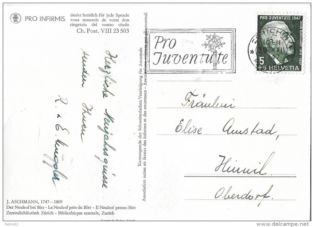 PRO INFIRMIS-KARTE  &#8594;  Der Neuhof Bei Birr &#9658;J121 Mit Stempel ZÜRICH 30.07.1947&#9668; - Lettres & Documents