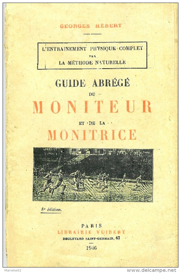 Guide Abrégé Du Moniteur Et Monitrice - Entrainement Physique - Georges Hebert - - Livres Anciens