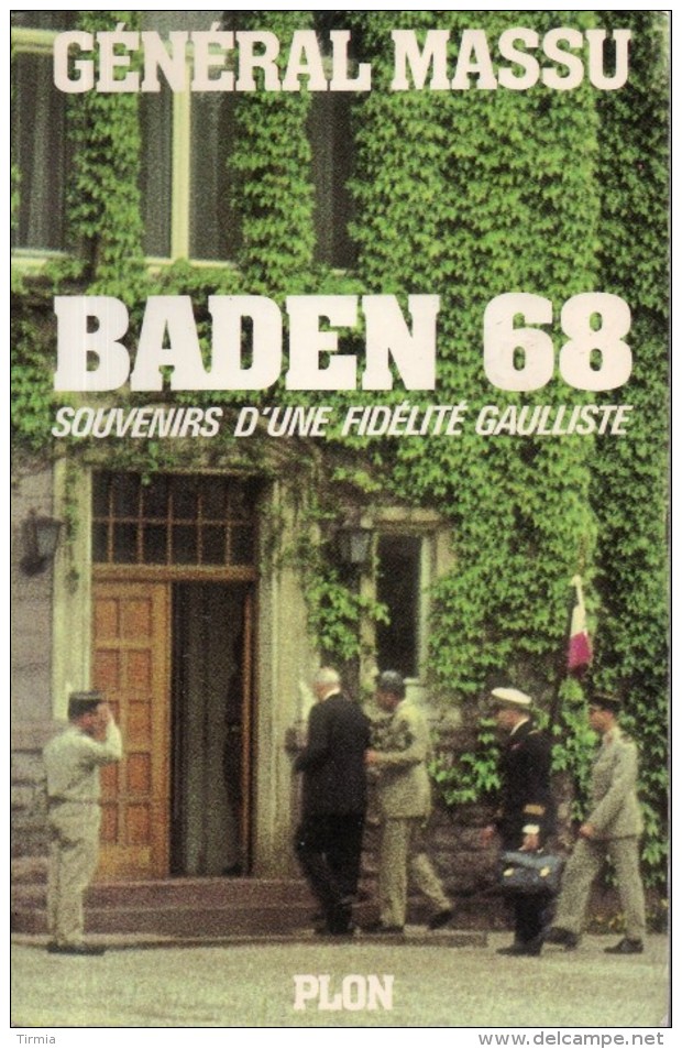 Baden 68 Souvenirs D´ Une Fidélité Gaulliste - Général Massu - Biografía