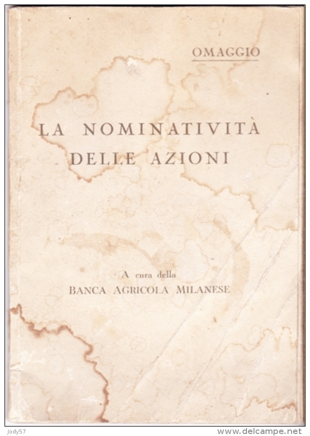 LA NOMINATIVITA' DELLE AZIONI - BANCA AGRICOLA MILANESE - MILANO - 1942 - Diritto Ed Economia