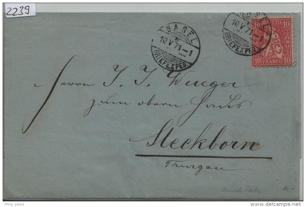 1871 Sitzende Helvetia/Helvétie Assise 38/30 - Stempel: Basel Nach Steckborn Via Müllheim (Von Der Mühll & Söhne) - Briefe U. Dokumente