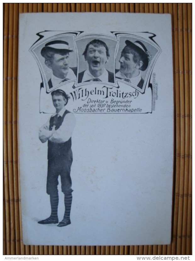 Wilhelm Trolitzsch, Direktor U. Begründer Der Seit 1897 Bestehenden Moosbacher Bauernkapelle, Ungelaufen - Artisti