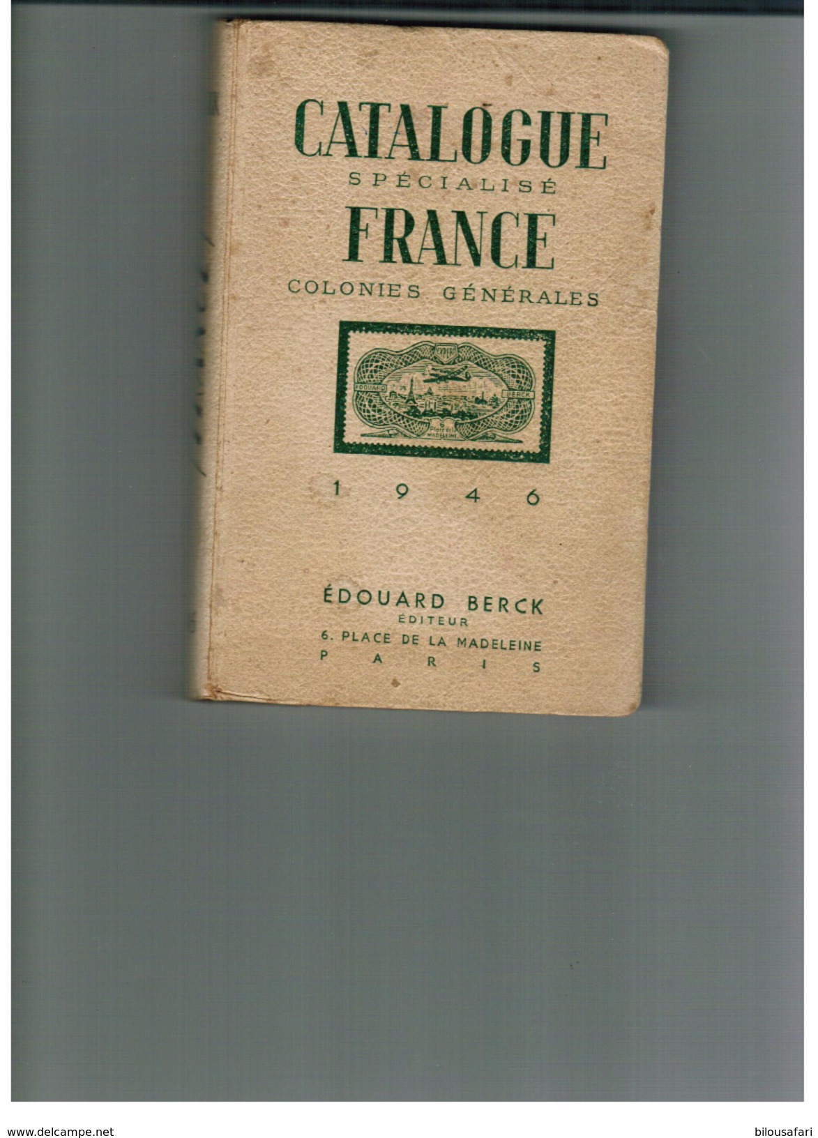 EDITION EDOUARD BERCK // CATALOGUE SPECIALISE FRANCE //COLONIES GENERALES -1946- - France