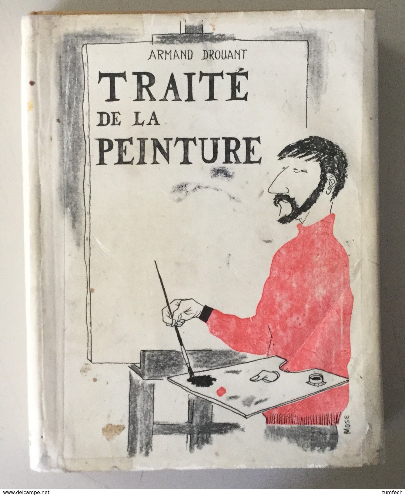 Traité De La Peinture (procédé à L'huile). Armand Drouant. Mose. - Art