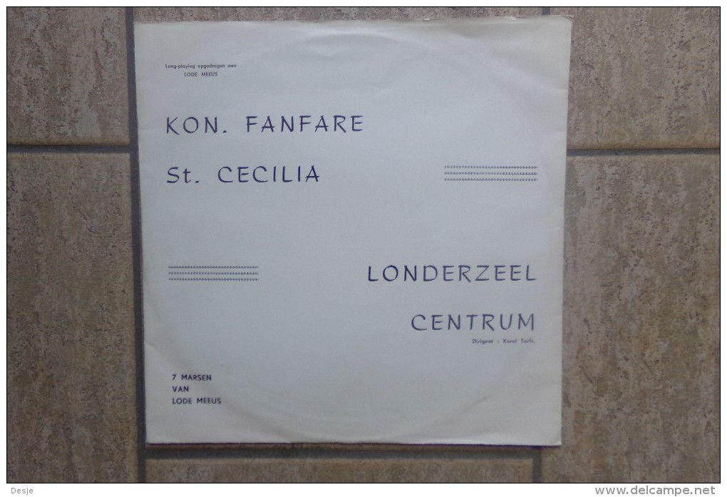 Londerzeel 7 Marsen Van Lode Meeus Door Koninklijke Fanfare Sint-Cecilia Londerzeel Centrum - 78 T - Disques Pour Gramophone