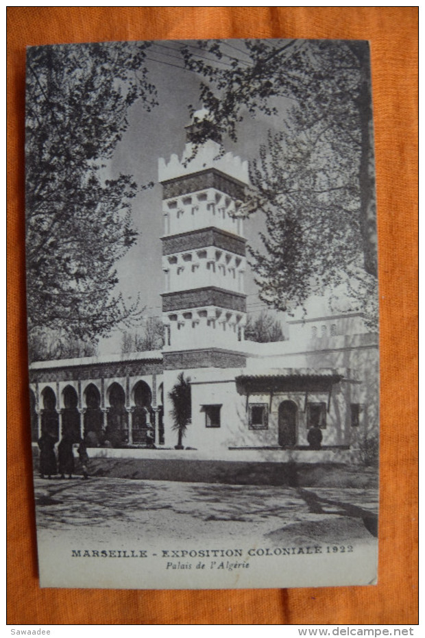 CARTE POSTALE - FRANCE - MARSEILLE EXPOSITION COLONIALE 1922 - PALAIS DE L'ALGERIE - PERSONNAGES - Exhibitions