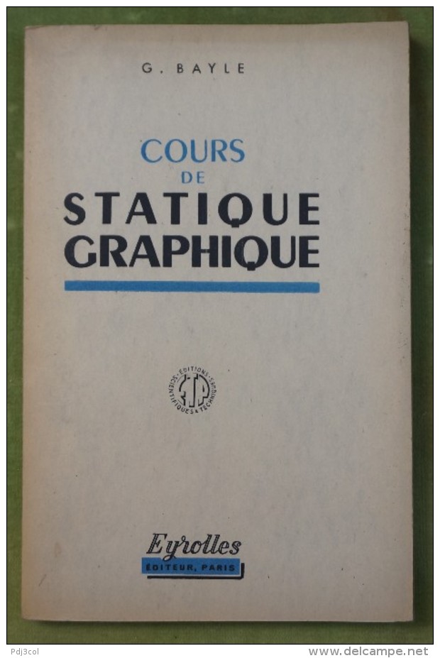 COURS DE STATIQUE GRAPHIQUE - G. BAYLE - Professé à L'école Spéciale Du Batiment Et De L'industrie - 18+ Years Old