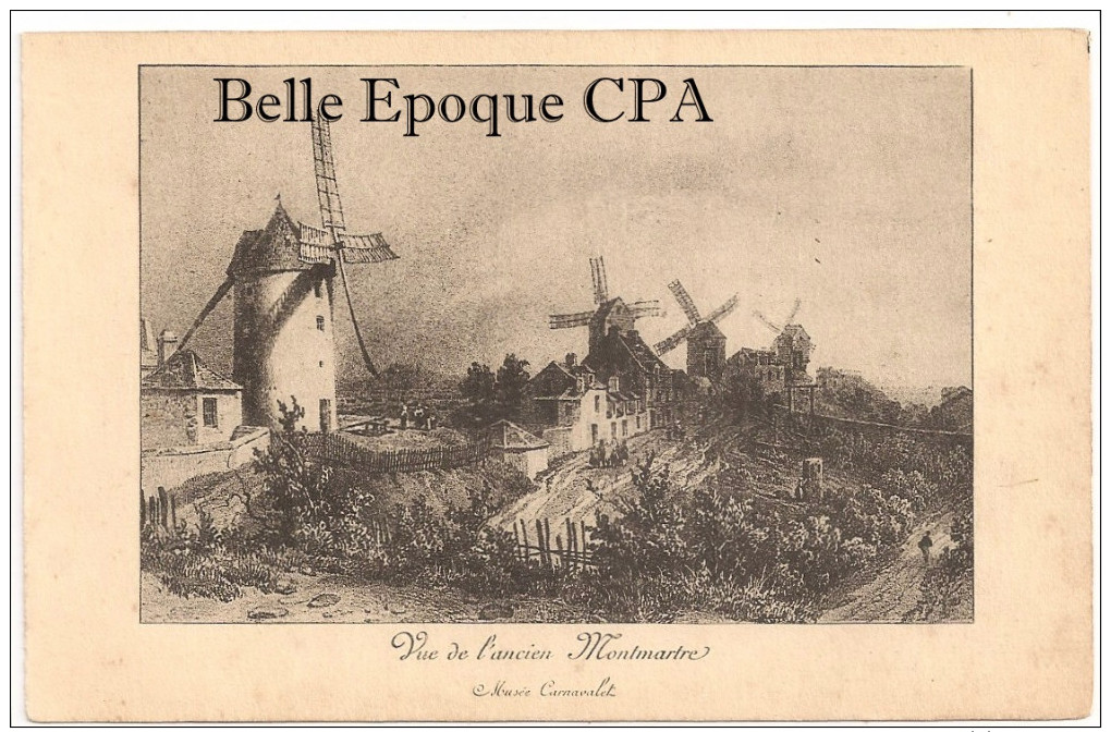 75 - PARIS 18 - Vue De L'ancien Montmartre - MOULINS +++++++ Musée Carnavalet / VIEUX MONTMARTRE - District 18