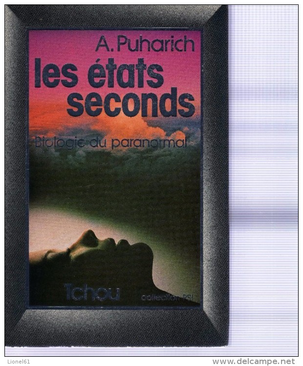 PUHARICH A. : (Ésotérisme) Les états Seconds. Biologie Du Paranormal - Esotérisme