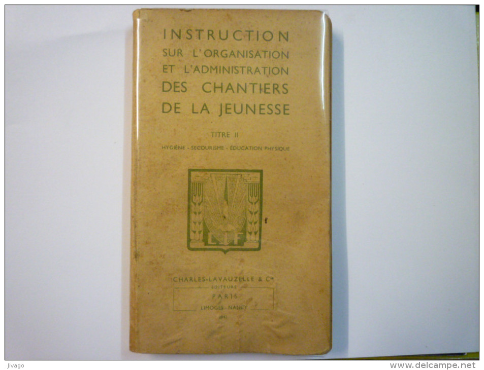 Instruction Sur L'organisation Et L'administration Des  CHANTIERS De La  JEUNESSE  1942 - Other & Unclassified