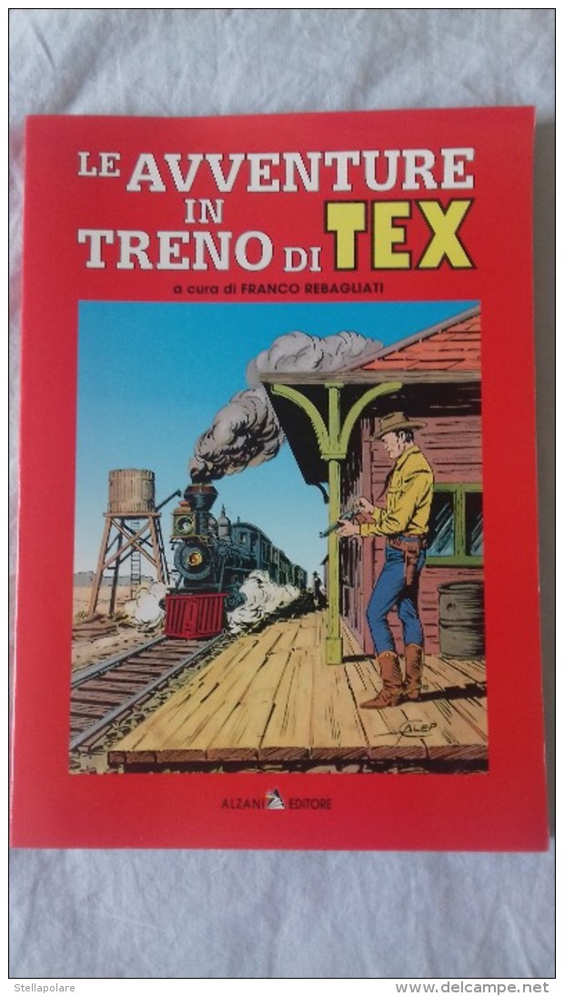 Le Avventure Di TEX In Treno - A Cura Di F. Rebagliati -  Alzani Editore - Classici 1930/50