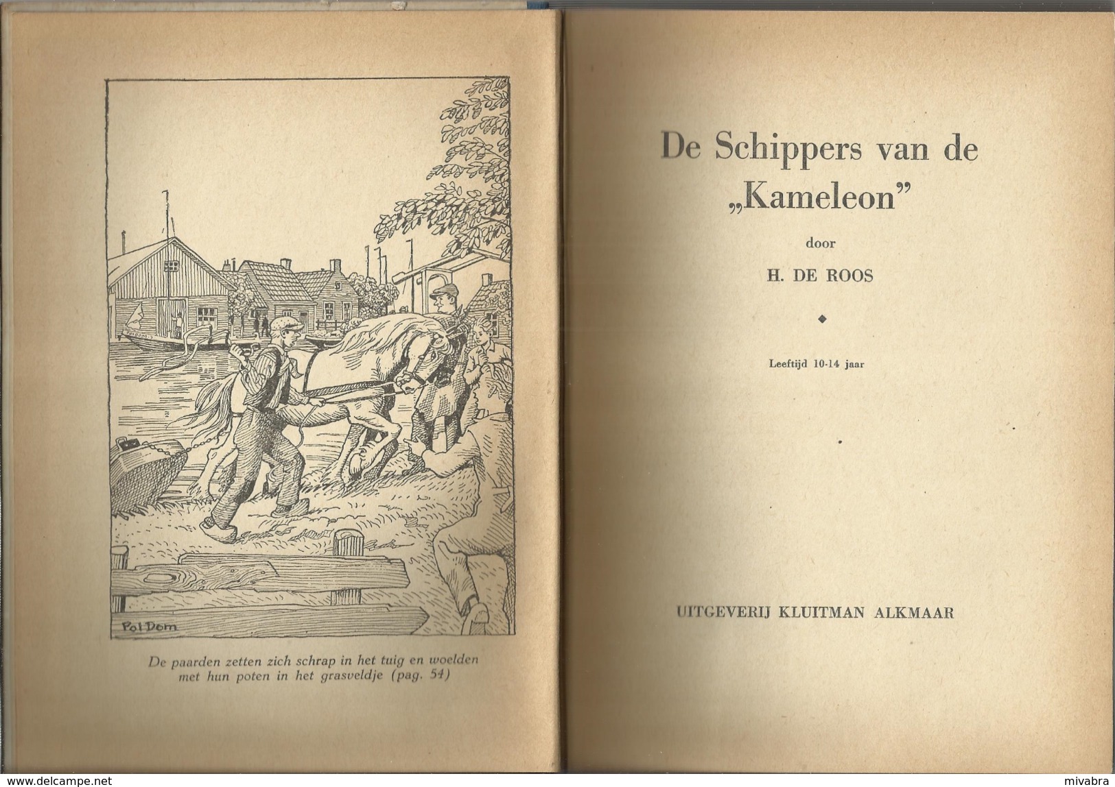 1e Druk 1949 DE SCHIPPERS VAN DE KAMELEON / H. DE ROOS / Uitg. KLUITMAN ALKMAAR Illustraties POL DOM  Collectorsitem - Antique