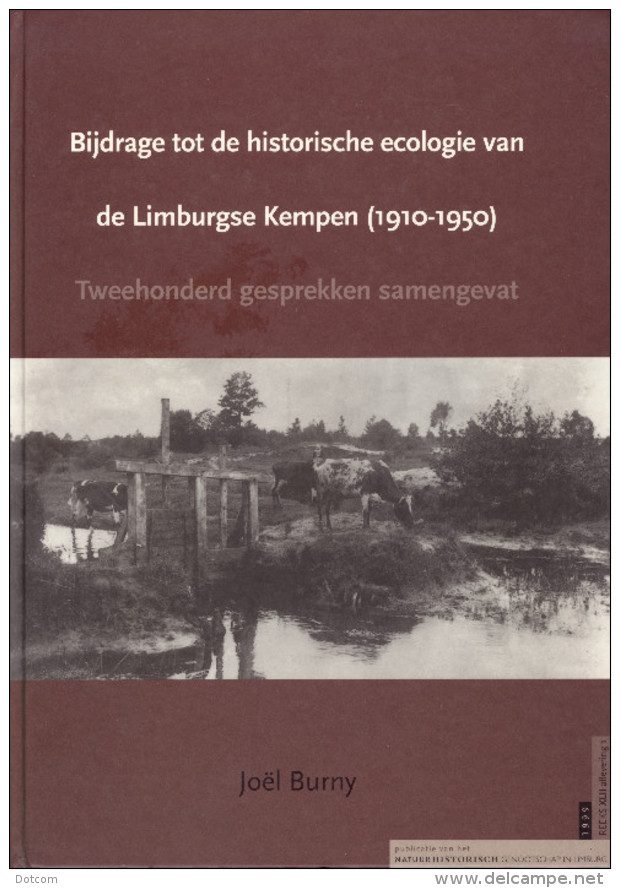 Bijdrage Tot De Historische Ecologie Van De Limburgse Kempen (1910-1950) Door Joel Burny - Histoire