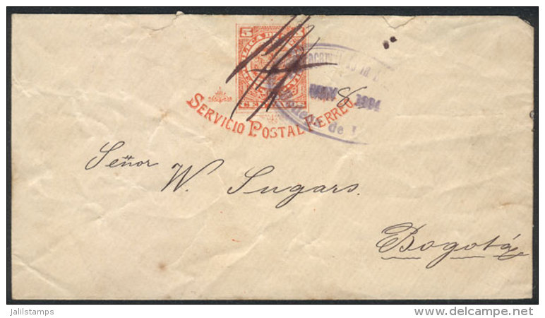 5c. "Serovico Postal Ferreo" Stationery Cover Sent To Bogotá In MAY/1894, With Violet Oval "Ferrocarril De... - Colombia