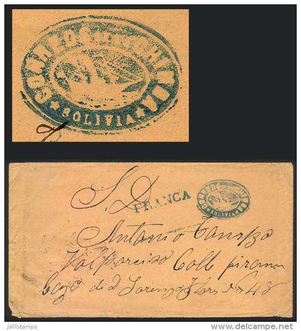 Cover Sent To Valparaiso In 1877, Blue Mark 'CORREO DE LA CHIMBA - BOLIVIA' With Ship In Negative + FRANCA, And On... - Bolivia