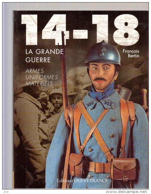 Livre -29- 14-18, La Grande Guerre: Armes, Uniformes, MatérielsLivre De François Bertin - 1914-18