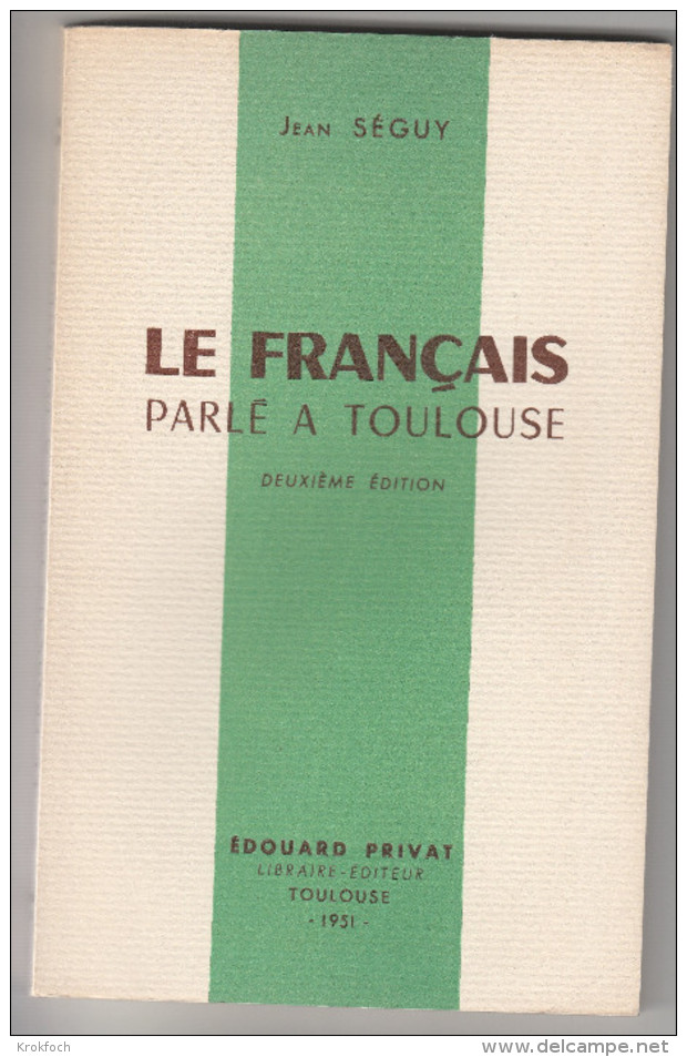 Le Français Parlé à Toulouse - Séguy 1951 - 132 Pages - Midi-Pyrénées