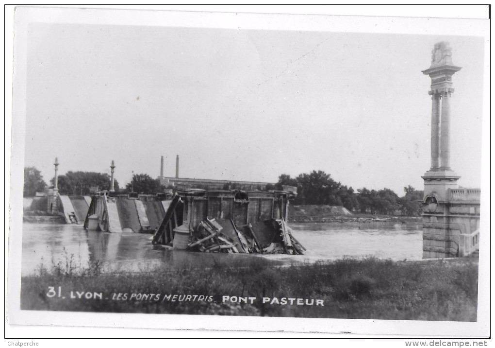 LYON DEUXIEME GUERRE MONDIALE LIBERATION DE LA VILLE LES PONTS MEURTRIS 31  PONT PASTEUR - Other & Unclassified