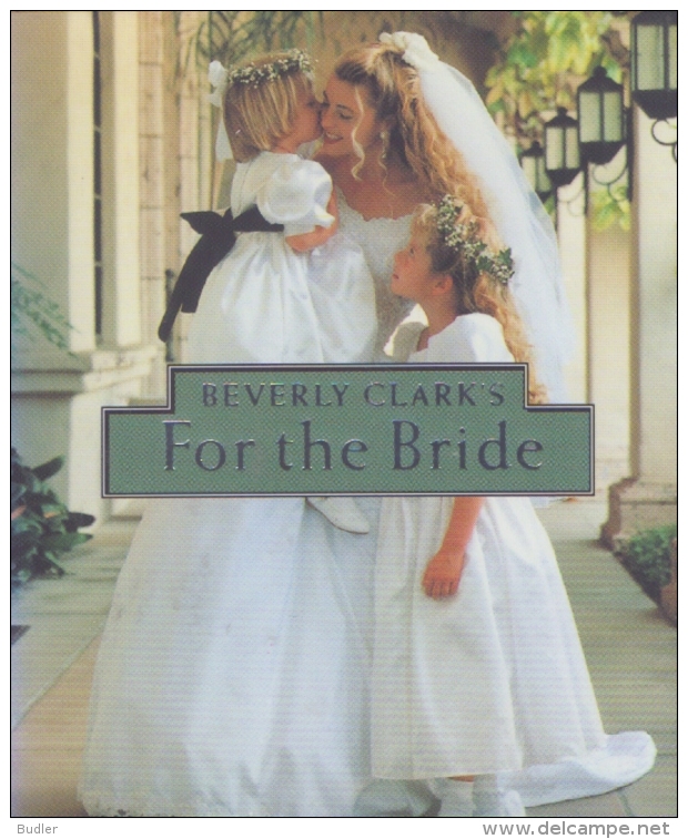 ## For The Bride ## By Beverly Clark -  Illustrations By Frances Soo Ping Chow. Issued By RUNNING PRESS, Philadelphia–Lo - 1950-Maintenant