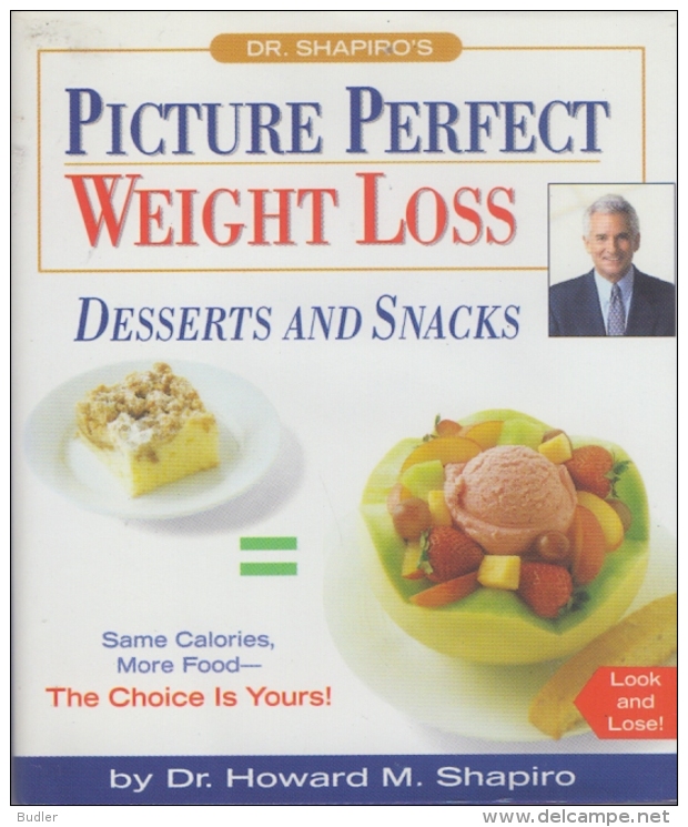 ## Picture Perfect : Weight Loss – Desserts And Snacks ## By Dr. Howard M. Shapiro -  Illustrations By Terry Peterson. - 1950-Maintenant