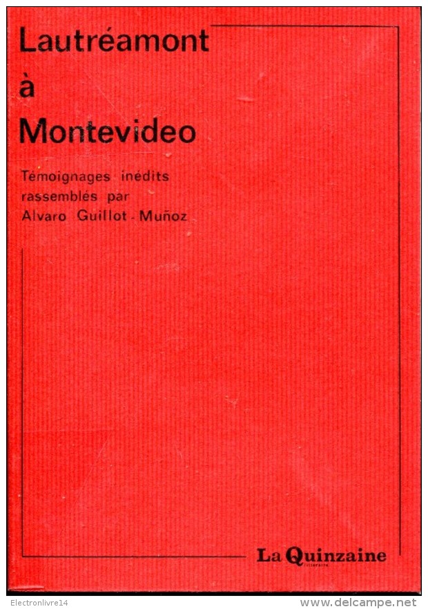 Lautreamont A Montevideo Supplement Au Numero 150 De La Quinzaine Litteraire Tbe Temoignages Inedits - Auteurs Classiques