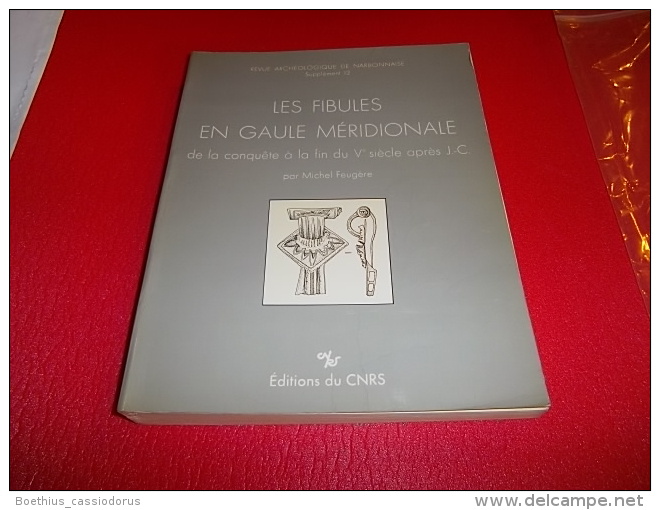 LES FIBULES EN GAULE MERIDIONALE 1985 Michel FEUGERE CNRS - Archéologie