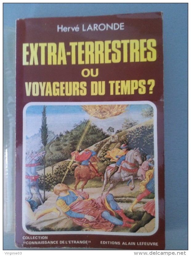 Extra-terrestres Ou Voyageurs Du Temps ? Par Hervé Laronde - Livres Dédicacés