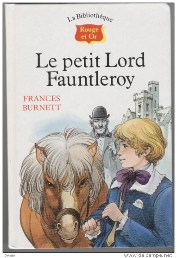 Le Petit Lord Fauntleroy - Bibliotheque Rouge Et Or