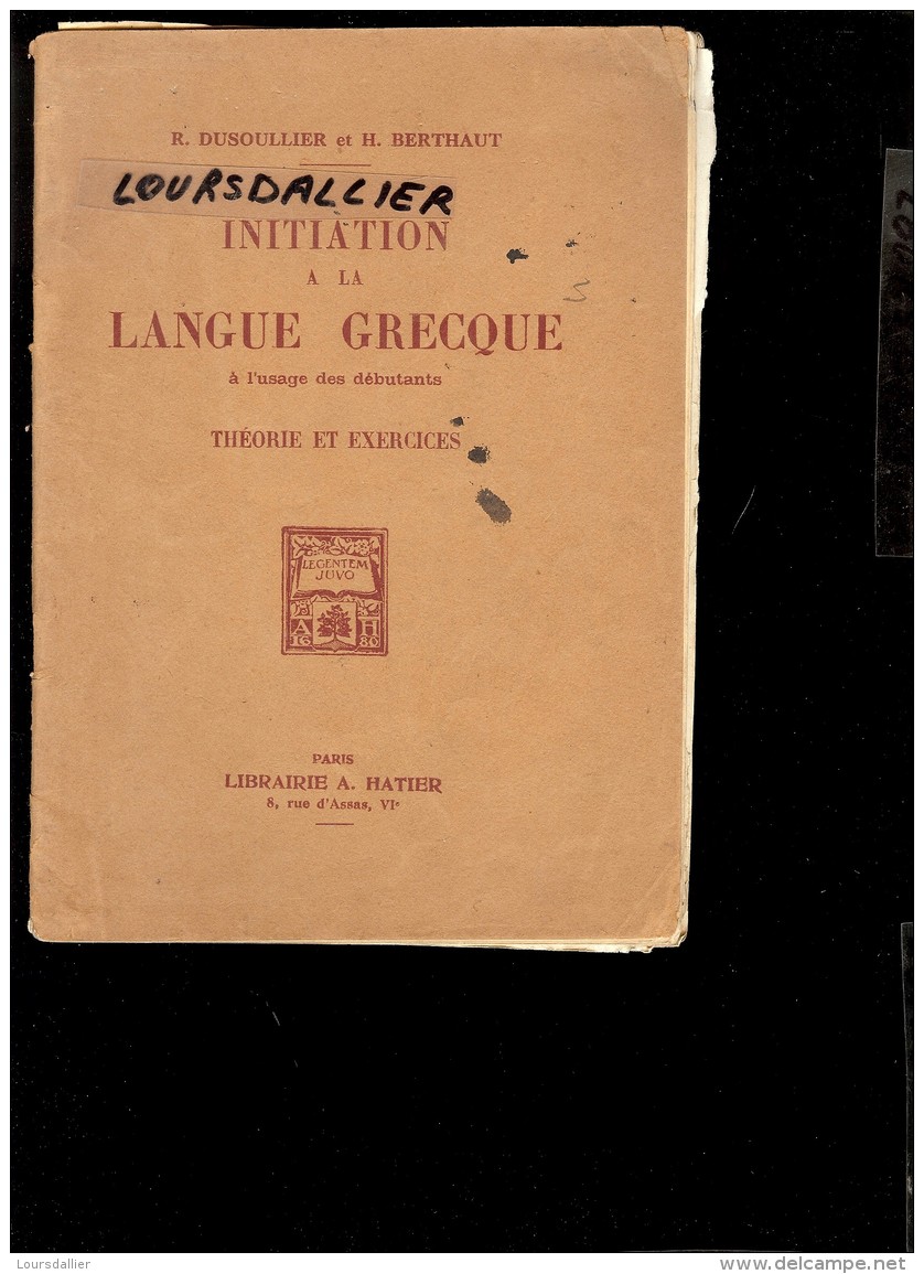 Initiation à La LANGUE GRECQUE Librairie HATIER 1935 R. DUSOUILLER Et H. BERTHAUT 48 Pages Quelques écrits Sur Pages - Schoolboeken