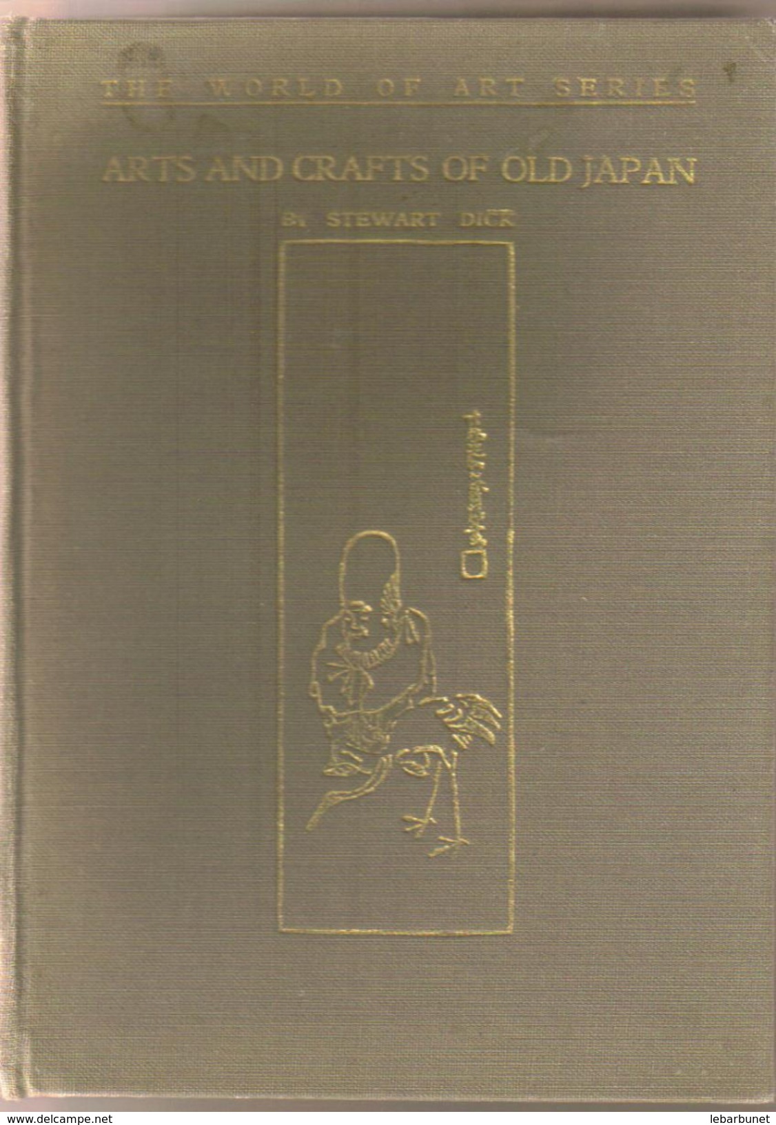 Livre Ancien 1923 Arts And Crafts Of Old Japan By Stewart Dick - Storia Dell'Arte E Critica