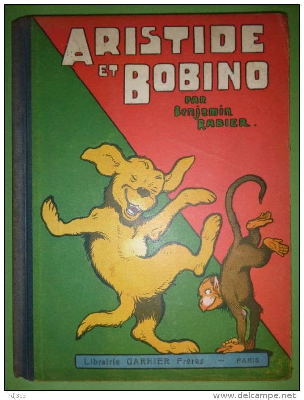 Benjamin RABIER - Aristide Et Bobino - Librairie Garnier Frères - Edition Originale, 1929. Très Bel état - Contes