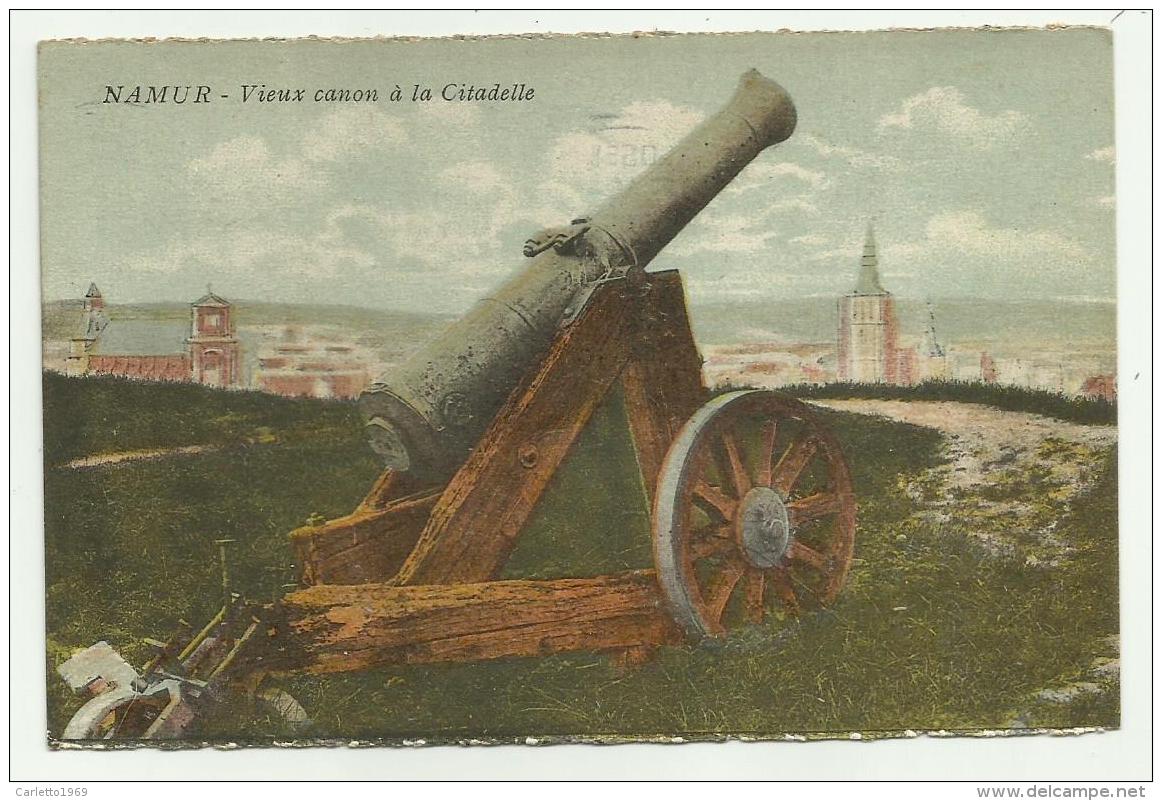 NAMUR VIEUX CANON A LA CITADELLE  VIAGGIATA FP - Namur