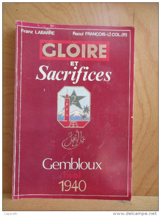 Gloire Et Sacrifices. Gembloux; Mai 1940. Combats Du 2eme Régiment De Tirailleurs Sénégalais. Labarre, François. 1990 - Français