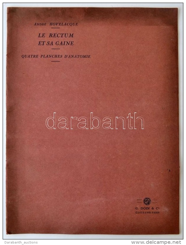 Hovelacque, André: La Rectum Et Sa Gaine: Quatre Planches D'anatomie. Párizs, 1935, Gaston Doin.... - Non Classés