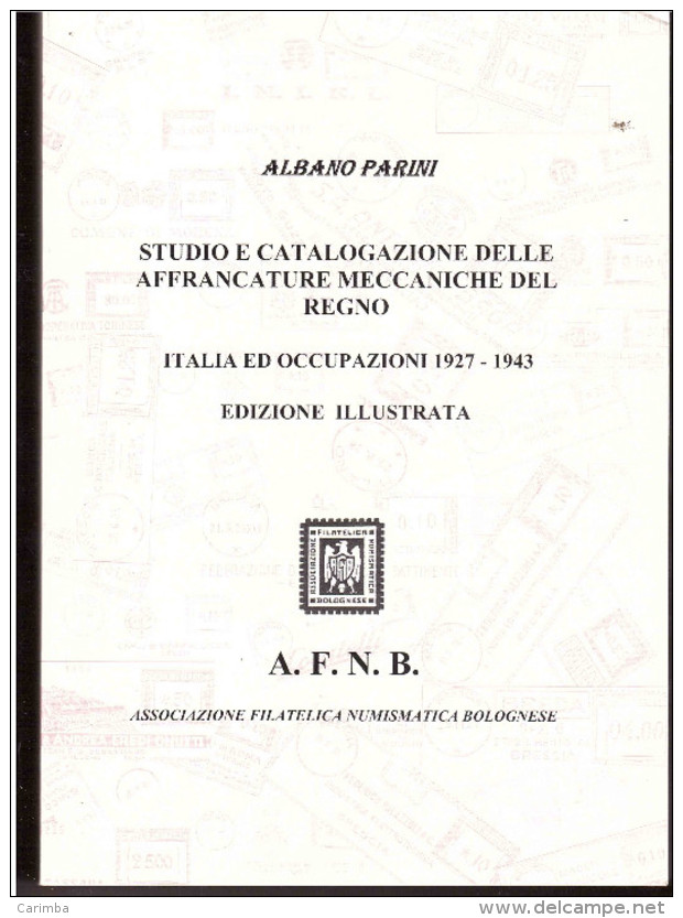 STUDIO E CATALOGAZIONE DELLE AFFRANCATURE MECCANICHE DEL REGNO 524 PAGINE - Italy