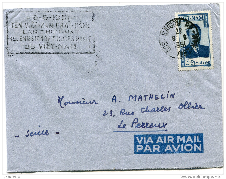 VIETNAM LETTRE PAR AVION AVEC CACHET "6-6-1951 1ére EMISSION DE TIMBRES POSTE DU VIET-NAM" DEPART SAIGON 6-6-1951 SUD-.. - Viêt-Nam