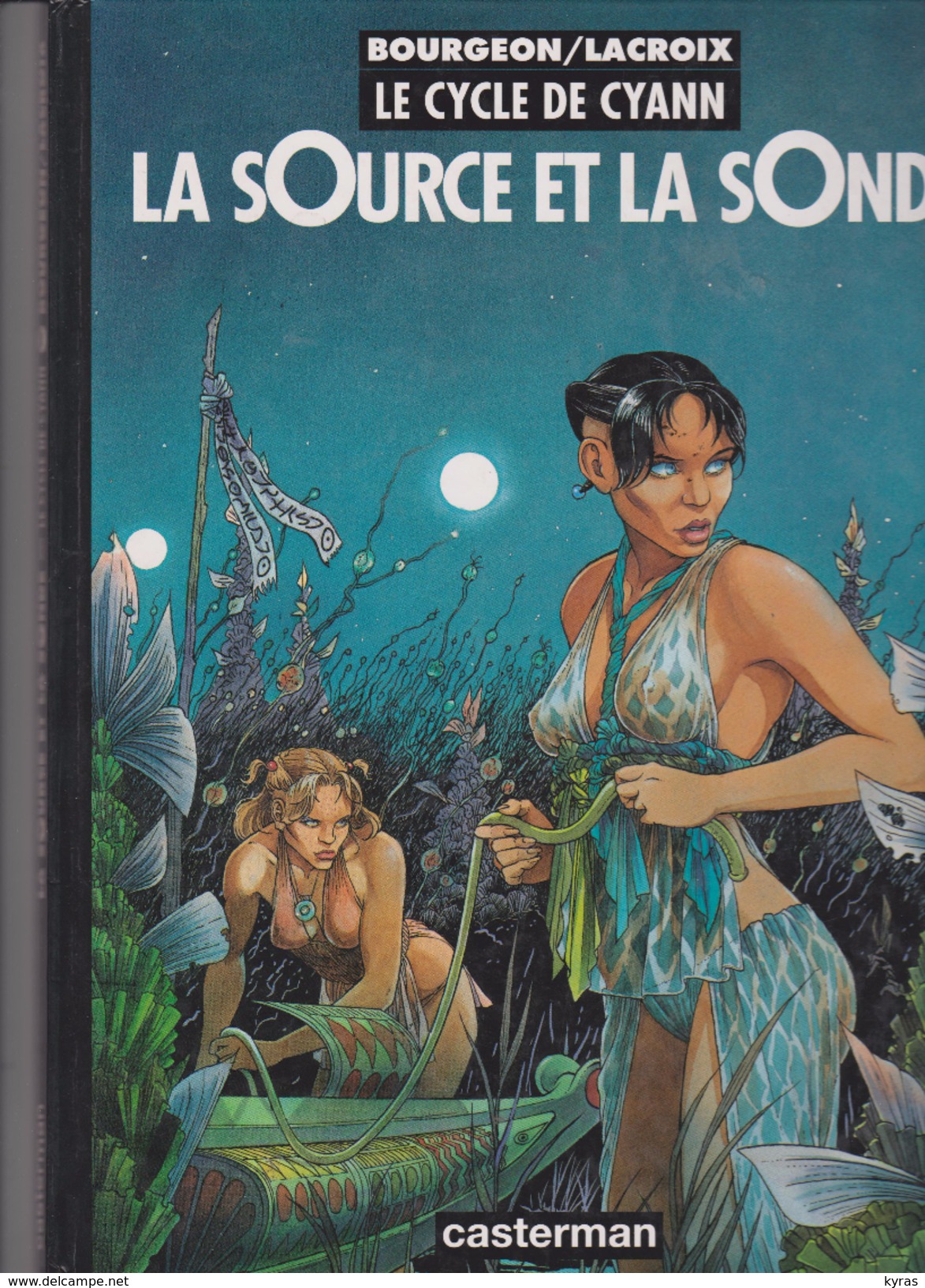 BD  Le Cycle De Cyann .  LA SOURCE ET LA SONDE De Bourgeon/ Lacroix . Edit. Casterman 1993 - Autres & Non Classés