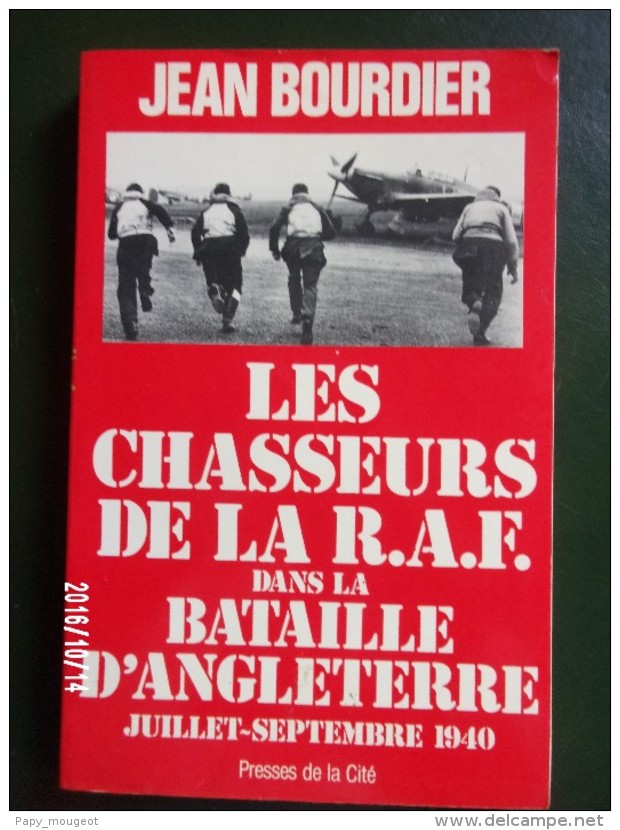 Les Chasseurs De La RAF En 1940 - Avec Dédicace De Jean Bourdier - Luchtvaart