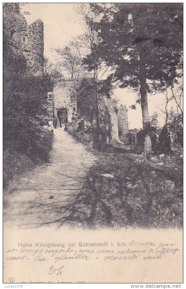 67 / HOHE KONIGSBURG BEI SCHLETTSTADT / CIRC 1903 / - Autres & Non Classés