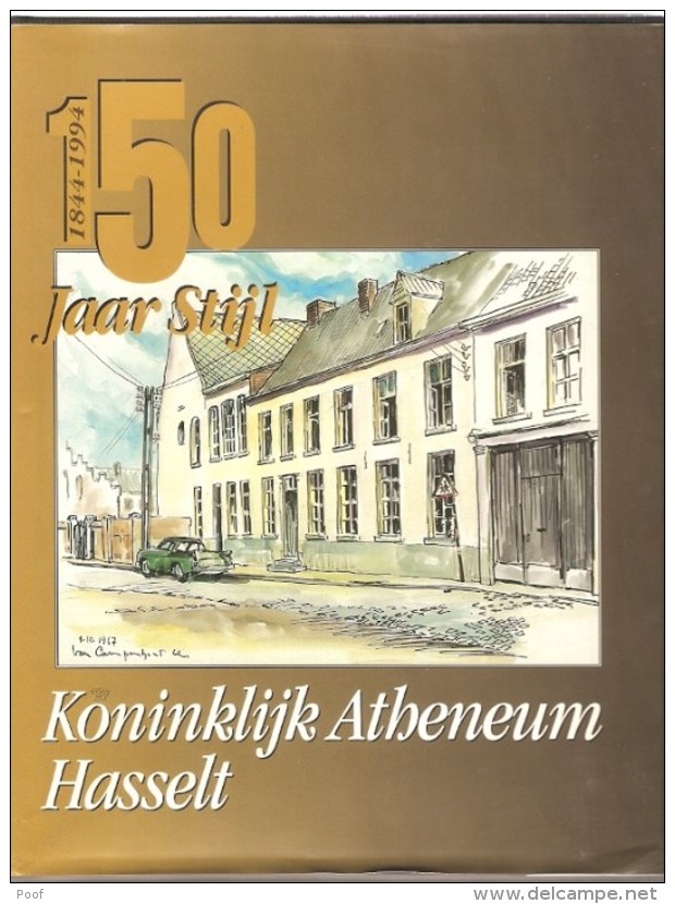 Hasselt : 150 Jaar Koninklijk Atheneum - Histoire